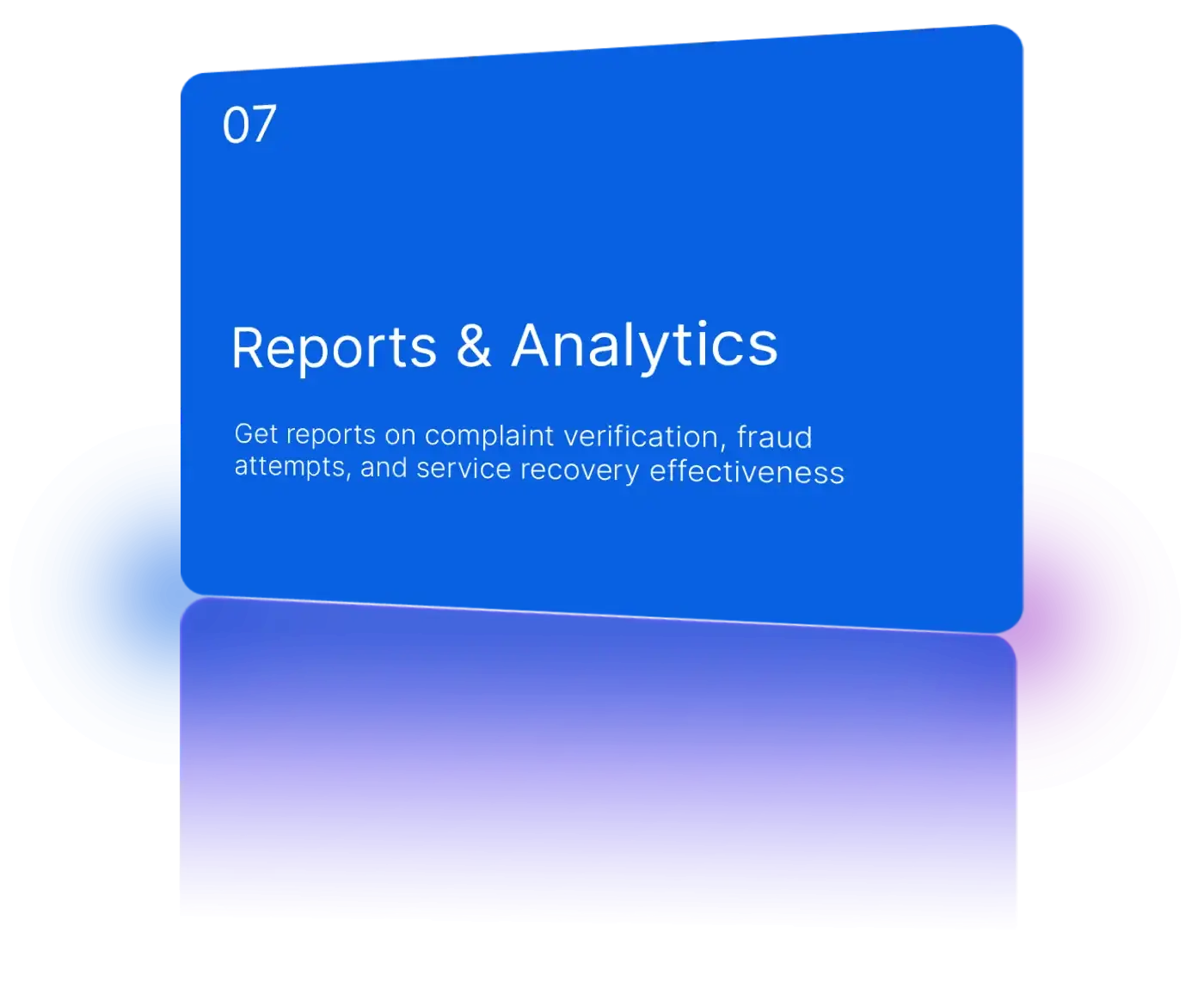 Track resolution times, customer satisfaction, and fraud patterns