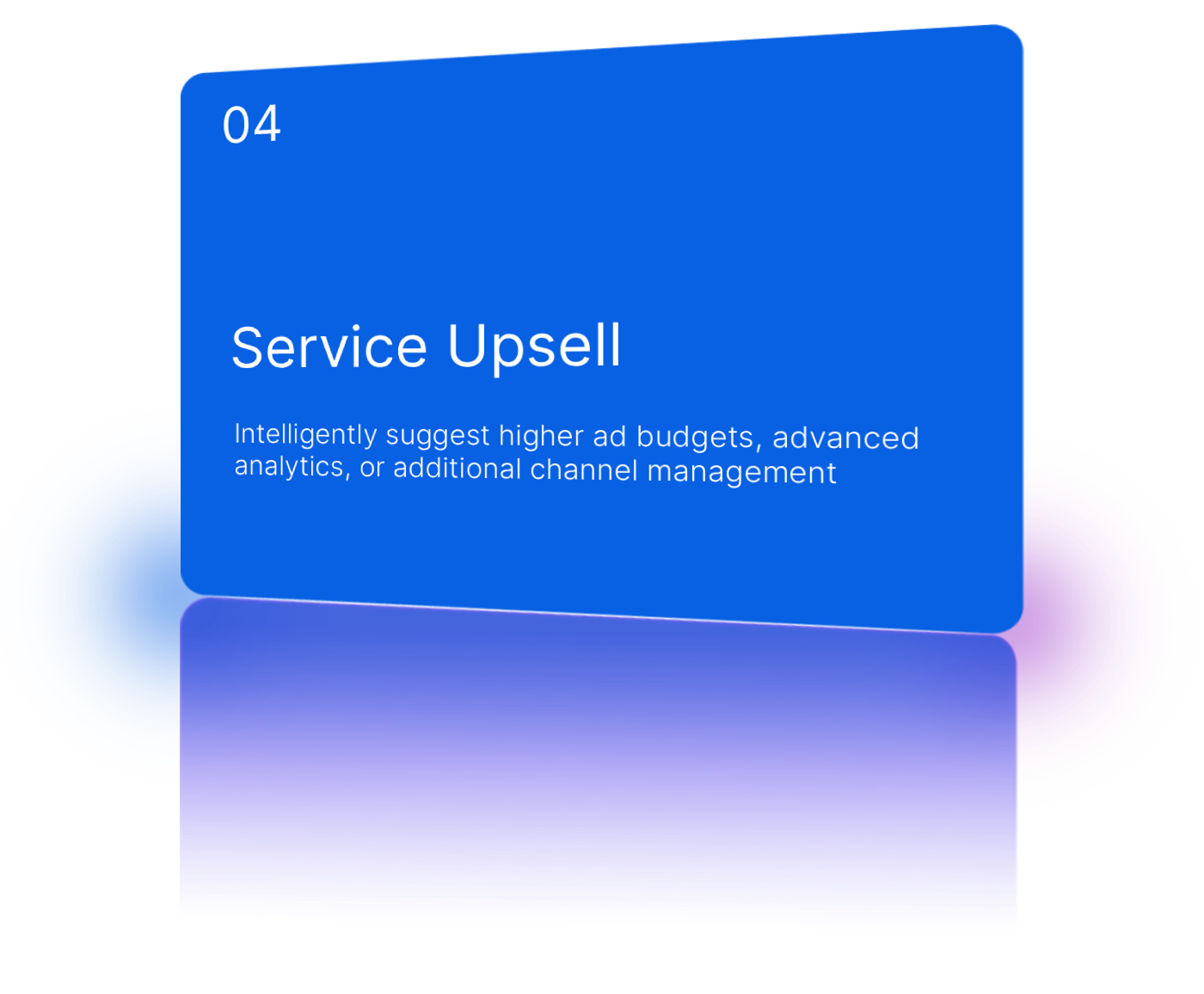 Suggest additional marketing services, packages, and solutions