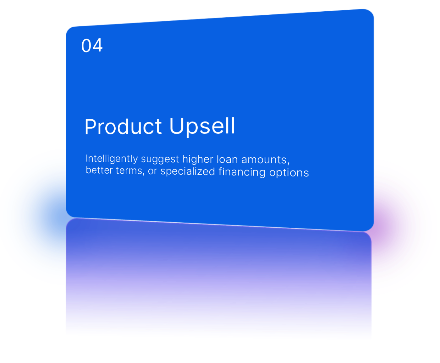 Suggest additional banking products, insurance, and financial services