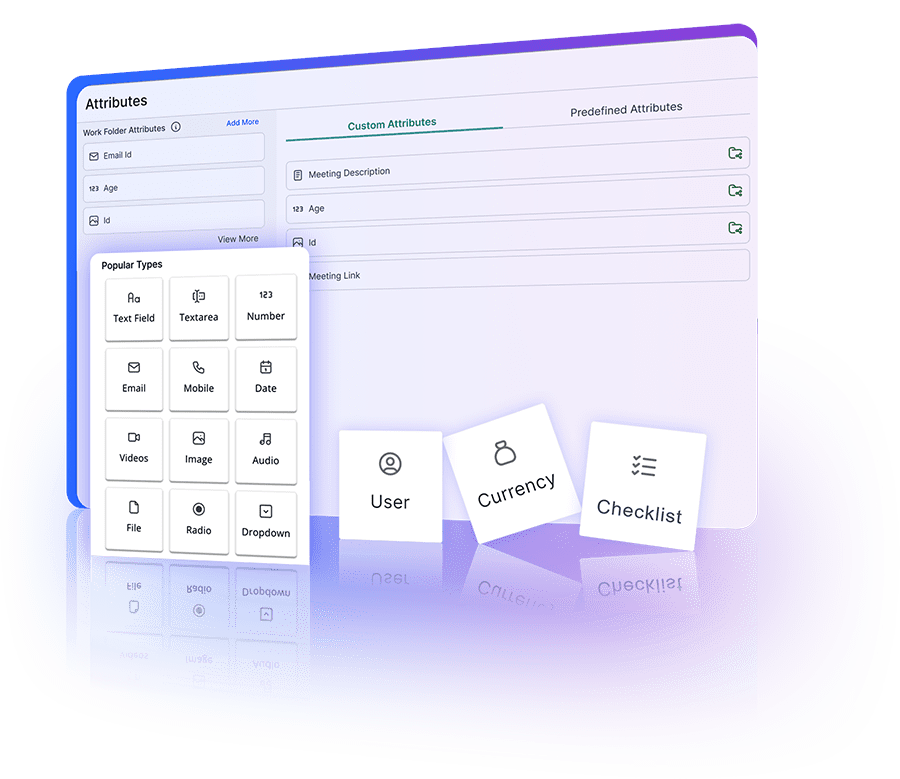 Custom attributes settings provide tailored and specific data entry and management for improved accuracy.