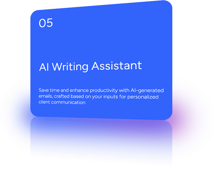 Save time and enhance productivity with AI-generated emails, crafted based on your inputs for personalized client communication.
