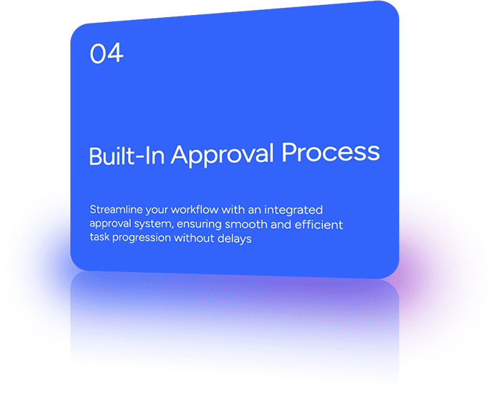 Streamline your workflow with an integrated approval system, ensuring smooth and efficient task progression without delays.