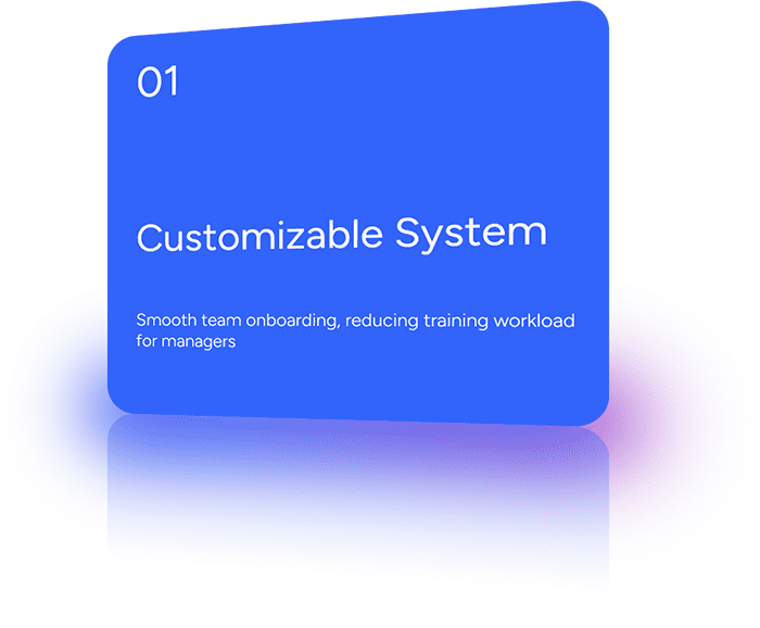 Smooth team onboarding, reducing training workload for managers.