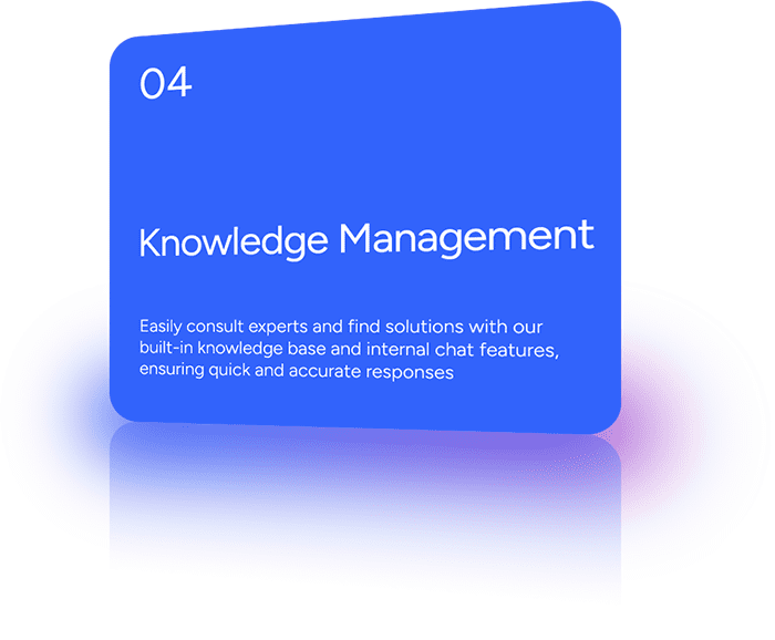 Easily consult experts and find solutions with our built-in knowledge base and internal chat features, ensuring quick and accurate responses.