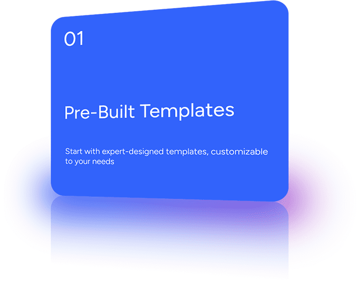 Start with expert-designed templates, customizable to your needs.